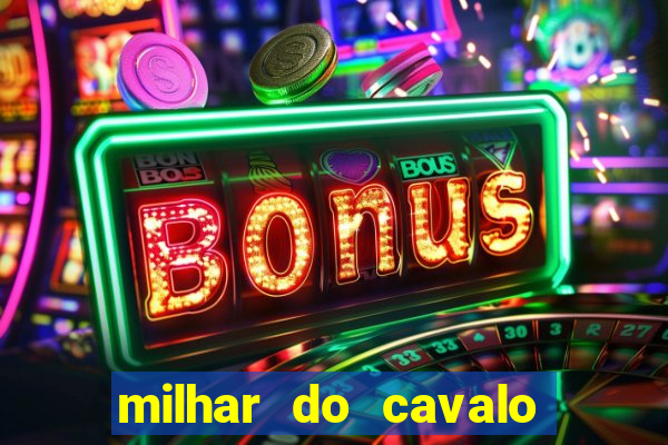 milhar do cavalo que mais sai